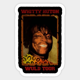 WHITTY HUTON WULD TOOR Sticker